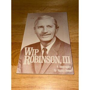 WIP Robinson III: A Biography By Nancy Bondurant Jones Paperback Book 1983